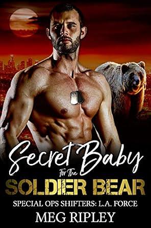 Secret Baby For The Soldier Bear by Meg Ripley