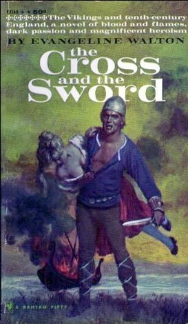 The Cross and the Sword by Evangeline Walton