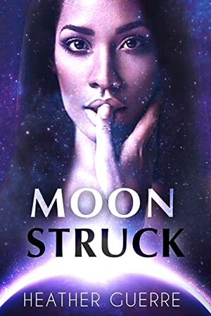 Moon Struck by Heather Guerre