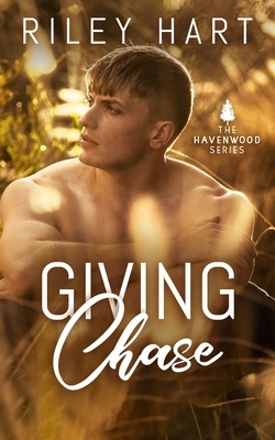 Giving Chase by Riley Hart
