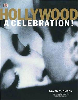 Hollywood: A Celebration by David Thomson