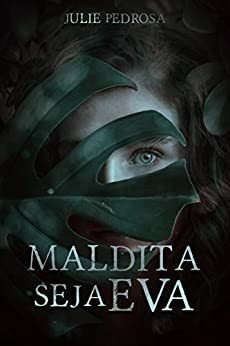 Maldita Seja Eva by Julie Pedrosa