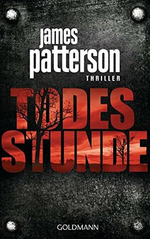 Todesstunde by James Patterson, Helmut Splinter