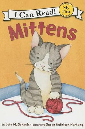 Mittens by Lola M. Schaefer, Susan Kathleen Hartung