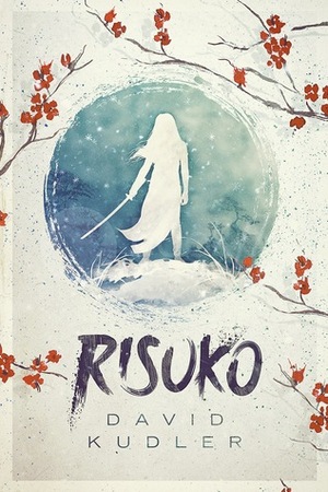 Risuko: A Kunoichi Tale by David Kudler