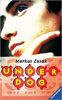 Underdog by Markus Zusak