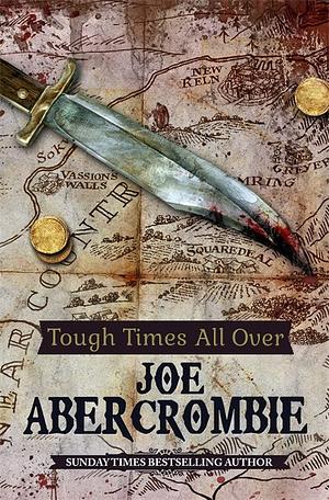 Tough Times All Over by Joe Abercrombie
