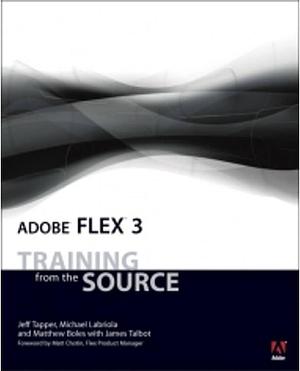 Adobe Flex 3: Training from the Source, Volume 4 by Jeff Tapper, James Talbot, Matthew Boles, Michael Labriola