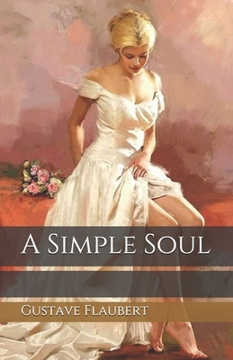 A Simple Soul by Gustave Flaubert