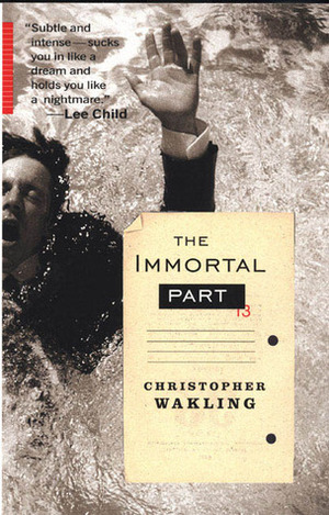 The Immortal Part by Christopher Wakling