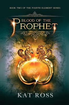Blood of the Prophet by Kat Ross