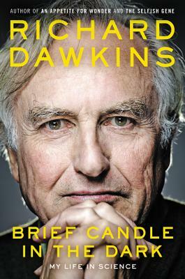 Brief Candle in the Dark: My Life in Science by Richard Dawkins