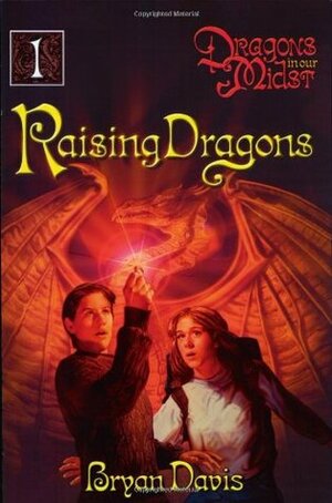 Raising Dragons by Bryan Davis