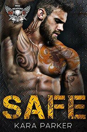 Safe: Red Reapers MC by Kara Parker