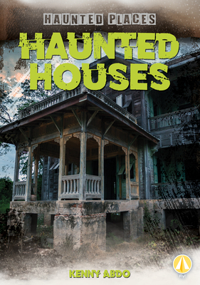 Haunted Houses by Kenny Abdo