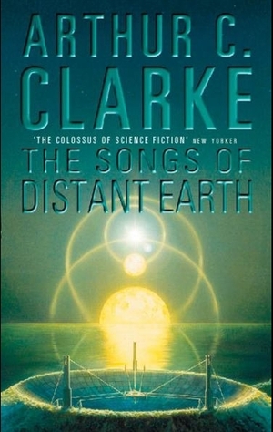 The Songs Of Distant Earth by Arthur C. Clarke
