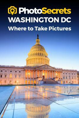 Photosecrets Washington DC: Where to Take Pictures: A Photographer's Guide to the Best Photography Spots by Andrew Hudson