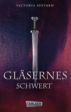 Gläsernes Schwert by Victoria Aveyard