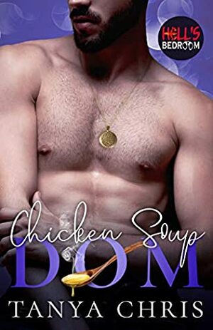 Chicken Soup Dom by Tanya Chris