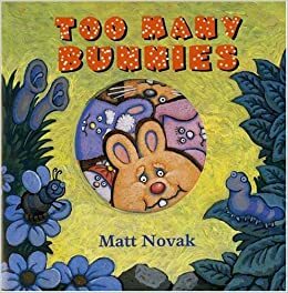 Too Many Bunnies by Matt Novak