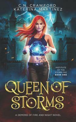 Queen of Storms: Institute of the Storm Fae by Katerina Martinez, C.N. Crawford