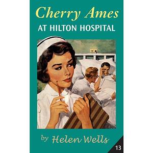 Cherry Ames at Hilton Hospital by Helen Wells