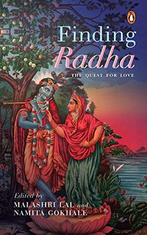 Finding Radha: The Quest for Love by Namita Gokhale, Malashri Lal