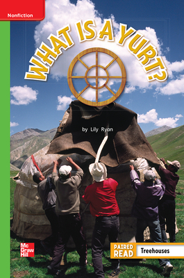 Reading Wonders Leveled Reader What Is a Yurt?: Beyond Unit 5 Week 5 Grade 1 by 