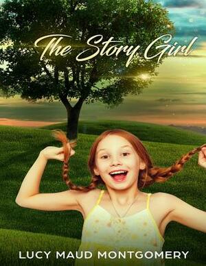 The Story Girl: stories, novel, by L.M. Montgomery