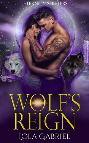 Wolf's Reign by Lola Gabriel