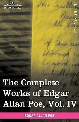 The Complete Works of Edgar Allan Poe, Vol. IV (in Ten Volumes): Tales by Edgar Allan Poe