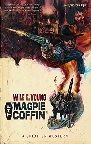 The Magpie Coffin by Wile E. Young