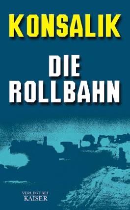  Die Rollbahn by Heinz G. Konsalik