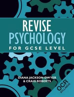 Revise Psychology for GCSE Level: OCR by Craig Roberts, Diana Jackson-Dwyer