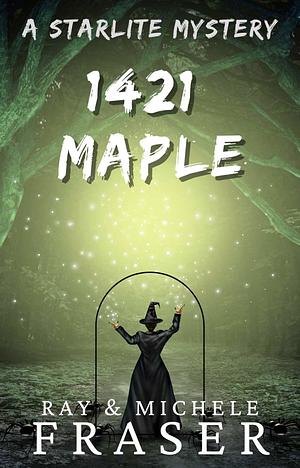 1421 Maple by Ray & Michele Fraser