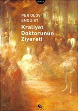 Kraliyet Doktorunun Ziyareti by Per Olov Enquist