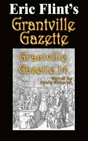 Grantville Gazette, Volume 14 by Paula Goodlett, Eric Flint, Garrett W. Vance