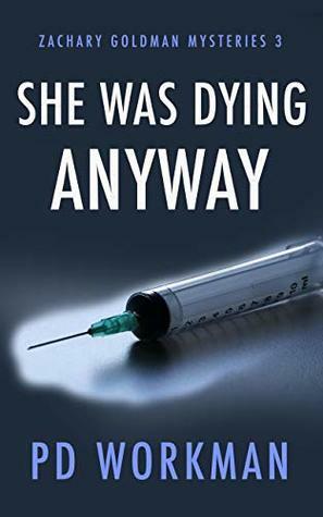 She was Dying Anyway by P.D. Workman