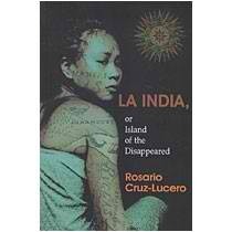 La India, or Island of the Disappeared by Rosario Cruz-Lucero