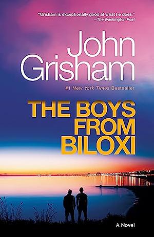 The Boys from Biloxi: A Legal Thriller by John Grisham