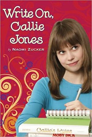 Write On, Callie Jones by Naomi Zucker