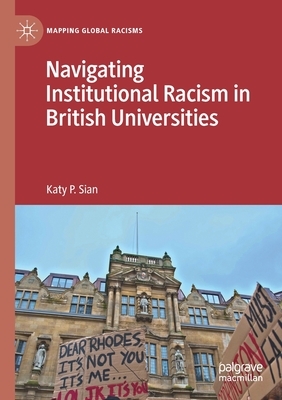 Navigating Institutional Racism in British Universities by Katy P. Sian