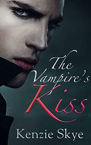 The Vampire's Kiss by Kenzie Skye