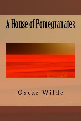 A House of Pomegranates by Oscar Wilde