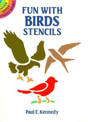 Fun with Birds Stencils by Paul E. Kennedy