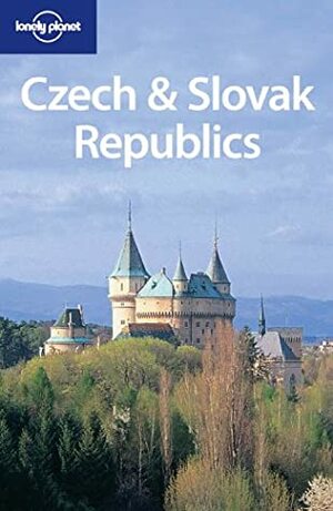 Czech & Slovak Republics (Lonely Planet Guide) by Jane Rawson, Neal Bedford, Lonely Planet, Matt Warren