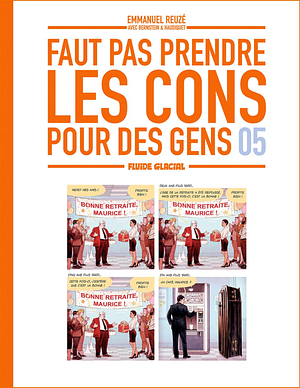 Faut pas prendre les cons pour des gens #5 by Emmanuel Reuzé