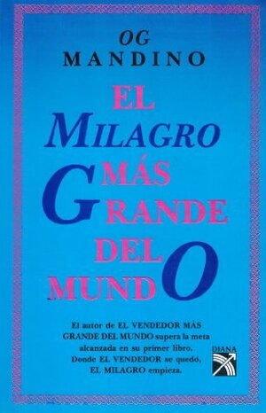 El Milagro más grande del Mundo by Og Mandino