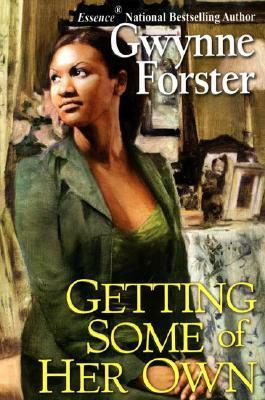 Getting Some of Her Own by Gwynne Forster