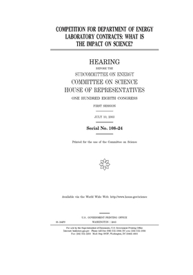 Competition for Department of Energy laboratory contracts: what is the impact on science? by Committee on Science (house), United States Congress, United States House of Representatives